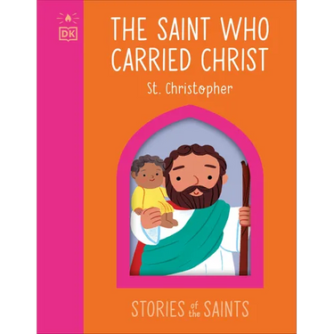 The Saint Who Carried Christ - St. Christopher