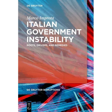 Italian Government Instability: Roots, Drivers, and Remedies