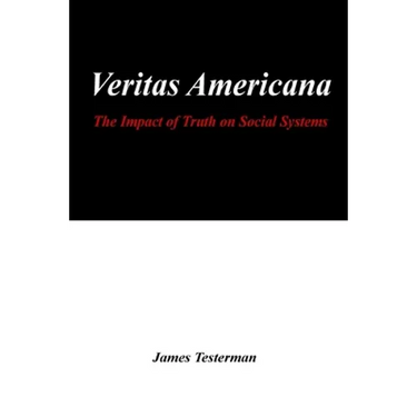 Veritas Americana: The Impact of Truth on Social Systems
