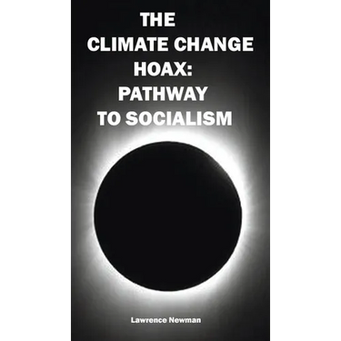 The Climate Change Hoax: Pathway to Socialism