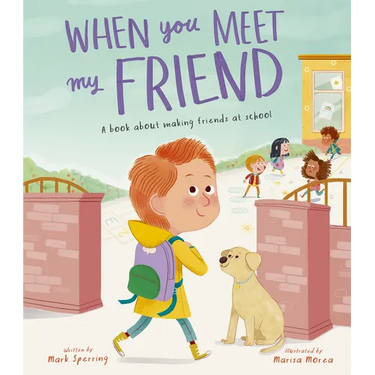 When You Meet My Friend: A Book about Making Friends at School