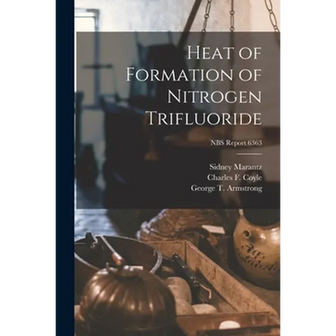 Heat of Formation of Nitrogen Trifluoride; NBS Report 6363