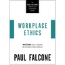 Workplace Ethics: Mastering Ethical Leadership and Sustaining a Moral Workplace