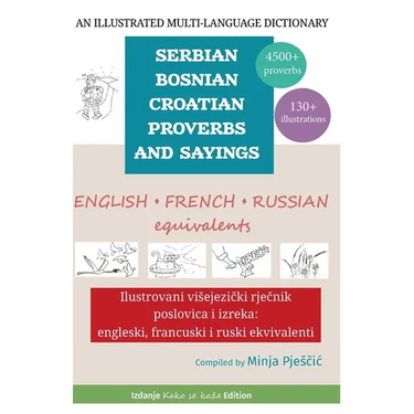 An Illustrated Multi-Language Dictionary of Serbian-Bosnian-Croatian Proverbs and Sayings: English, French and Russian Equivalents: Ilustrovani viseje
