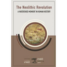 The Neolithic Revolution: A Watershed Moment in Human History