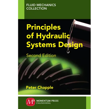 Principles of Hydraulic Systems Design, Second Edition