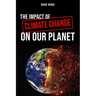 The Impact of Climate Change on Our Planet