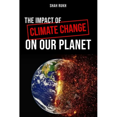 The Impact of Climate Change on Our Planet