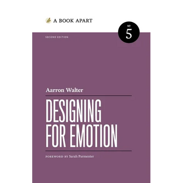 Designing for Emotion: Second Edition