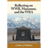 Reflecting on WWII, Manzanar, and the WRA