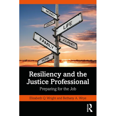 Resiliency and the Justice Professional: Preparing for the Job