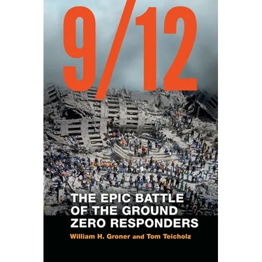 9/12: The Epic Battle of the Ground Zero Responders
