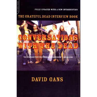Conversations with the Dead: The Grateful Dead Interview Book