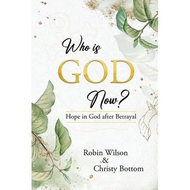 Who is God Now?: Hope in God After Betrayal