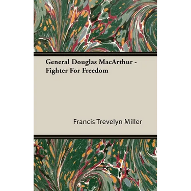 General Douglas MacArthur - Fighter For Freedom