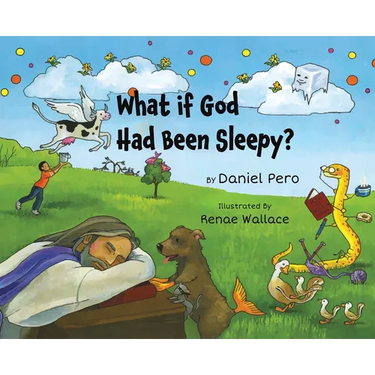 What if God Had Been Sleepy?