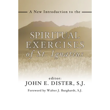 A New Introduction to the Spiritual Exercises of St. Ignatius