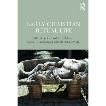 Early Christian Ritual Life