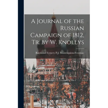 A Journal of the Russian Campaign of 1812, Tr. by W. Knollys