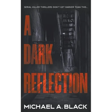 A Dark Reflection: A Serial Killer Thriller