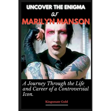 Uncover the Enigma of Marilyn Manson: A Journey Through the Life and Career of a Controversial Icon