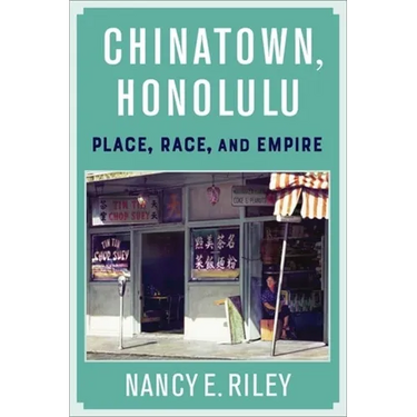 Chinatown, Honolulu: Place, Race, and Empire