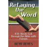 Relaying the Word: A 16-Week Trek through the Bible with Friends