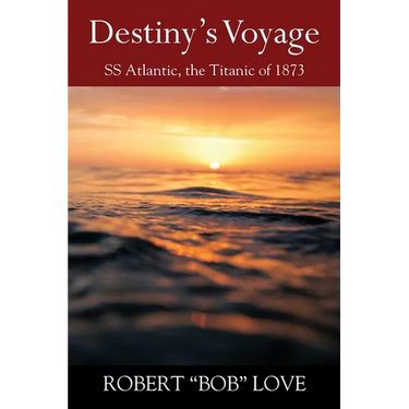 Destiny's Voyage: SS Atlantic, Titanic of 1873