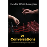 21 Conversations: A Collection of Dialogue-Only Stories