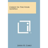 Christ in the Four Gospels