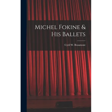 Michel Fokine & His Ballets