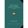 Blue Lodge Enlight'Ment: A Ritual of the Three Masonic Degrees