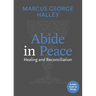 Abide in Peace: Healing and Reconciliation