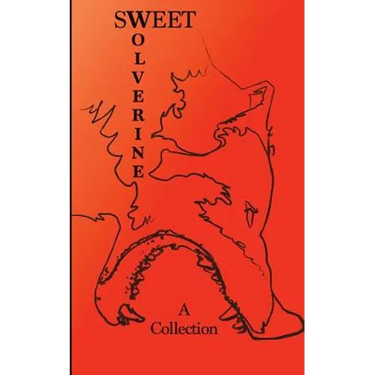 Sweet Wolverine: a Collection