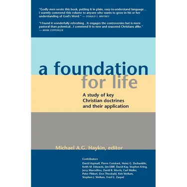 A Foundation for Life: A Study of Key Christian Doctrines and Their Application