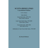 Scots-Irish Links, 1525-1825: CONSOLIDATED EDITION. Volume II