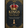 Kings Do Not Beg, They Make Decree