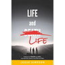 Life and Life: Evidence for Heaven and Hell and what that means for the Here and Now