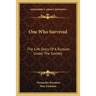 One Who Survived: The Life Story Of A Russian Under The Soviets