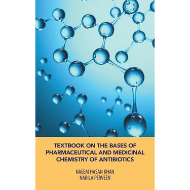 Textbook on the Bases of Pharmaceutical and Medicinal Chemistry of Antibiotics