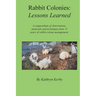 Rabbit Colonies Lessons Learned