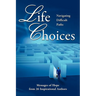 Life Choices: Navigating Difficult Paths