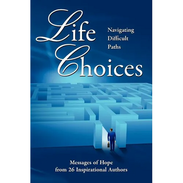Life Choices: Navigating Difficult Paths