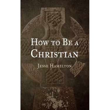 How to Be a Christian