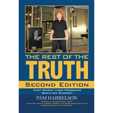 The Rest of the Truth: Second Edition: Fast Weight Loss Programs/Bariatric Surgery