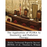 The Application of FLUKA to Dosimetry and Radiation Therapy