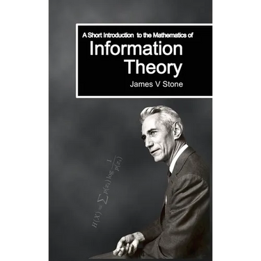 A Short Introduction to the Mathematics of Information Theory: A Tutorial Introduction