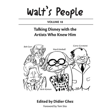 Walt's People: Volume 18: Talking Disney with the Artists Who Knew Him