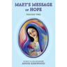 Mary's Message of Hope, Volume Two