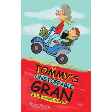 Tommy's Unstoppable Gran & The Magic Potion